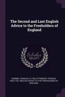 The Second and Last English Advice to the Freeholders of England