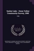 Seeley Lake - Swan Valley Community Survey, 1986