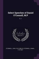 Select Speeches of Daniel O'Connell, M.P