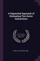 A Sequential Approach of Estimating Two-Factor Interactions