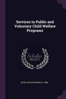 Services in Public and Voluntary Child Welfare Programs