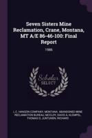Seven Sisters Mine Reclamation, Crane, Montana, MT A/E 86-46-100