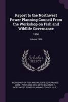 Report to the Northwest Power Planning Council from the Workshop on Fish and Wildlife Governance