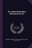 Sir Joshua Reynolds's Discourses on Art