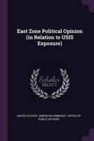 East Zone Political Opinion (In Relation to USIS Exposure)