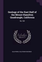 Geology of the East Half of the Mount Hamilton Quadrangle, California