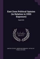 East Zone Political Opinion (In Relation to USIS Exposure)