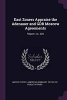East Zoners Appraise the Adenauer and GDR Moscow Agreements