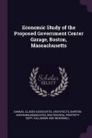 Economic Study of the Proposed Government Center Garage, Boston, Massachusetts
