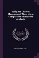 Early and Current Management Theorists, a Comparative Functional Analysis