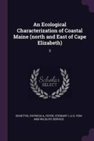 An Ecological Characterization of Coastal Maine (North and East of Cape Elizabeth)