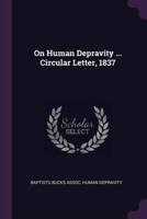 On Human Depravity ... Circular Letter, 1837