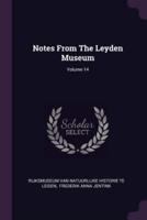 Notes From The Leyden Museum; Volume 14