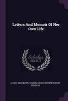 Letters And Memoir Of Her Own Life