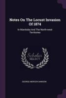 Notes On The Locust Invasion Of 1874