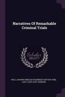 Narratives Of Remarkable Criminal Trials