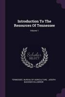Introduction To The Resources Of Tennessee; Volume 1