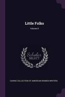 Little Folks; Volume 8