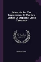 Materials For The Improvement Of The New Edition Of Stephens' Greek Thesaurus