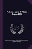 Fisheries Laws Of Rhode Island, 1906