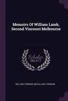 Memoirs Of William Lamb, Second Viscount Melbourne