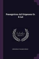 Panegyricus Ad Origenem Gr. & Lat
