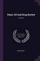 Paint, Oil And Drug Review; Volume 9