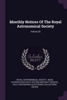 Monthly Notices of the Royal Astronomical Society; Volume 35
