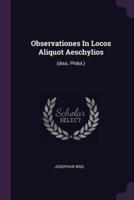Observationes in Locos Aliquot Aeschylios