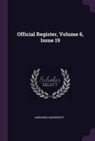 Official Register, Volume 6, Issue 19