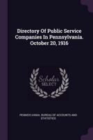 Directory Of Public Service Companies In Pennsylvania. October 20, 1916