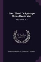 Diss. Theol. De Episcopo Unius Uxoris Viro