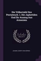 Die Völkertafel Des Pentateuch. 1. Die Japhetiden Und Ihr Auszug Aus Armenien