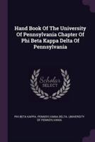 Hand Book of the University of Pennsylvania Chapter of Phi Beta Kappa Delta of Pennsylvania
