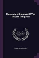 Elementary Grammar Of The English Language