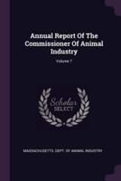 Annual Report of the Commissioner of Animal Industry; Volume 7