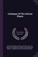 Catalogue Of The African Plants