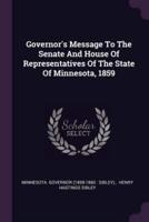 Governor's Message To The Senate And House Of Representatives Of The State Of Minnesota, 1859