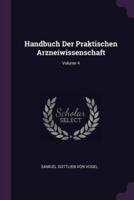 Handbuch Der Praktischen Arzneiwissenschaft; Volume 4