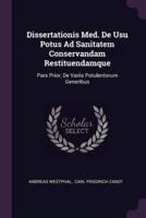 Dissertationis Med. De Usu Potus Ad Sanitatem Conservandam Restituendamque