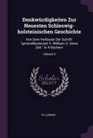 Denkwürdigkeiten Zur Neuesten Schleswig-Holsteinischen Geschichte