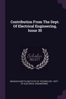 Contribution from the Dept. Of Electrical Engineering, Issue 30