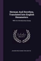 Herman And Dorothea, Translated Into English Hexameters