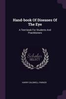 Hand-Book Of Diseases Of The Eye