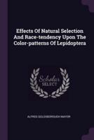 Effects Of Natural Selection And Race-Tendency Upon The Color-Patterns Of Lepidoptera