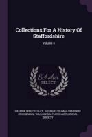 Collections For A History Of Staffordshire; Volume 4