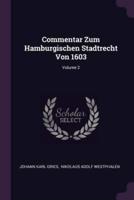Commentar Zum Hamburgischen Stadtrecht Von 1603; Volume 2