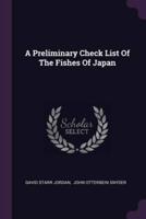 A Preliminary Check List Of The Fishes Of Japan