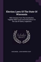 Election Laws of the State of Wisconsin