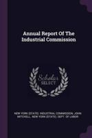 Annual Report Of The Industrial Commission